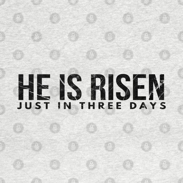 He Is Risen Just In Three Days Easter Christian by Happy - Design